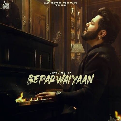 Beparwaiyaan Vipul Mehta mp3 song free download, Beparwaiyaan Vipul Mehta full album