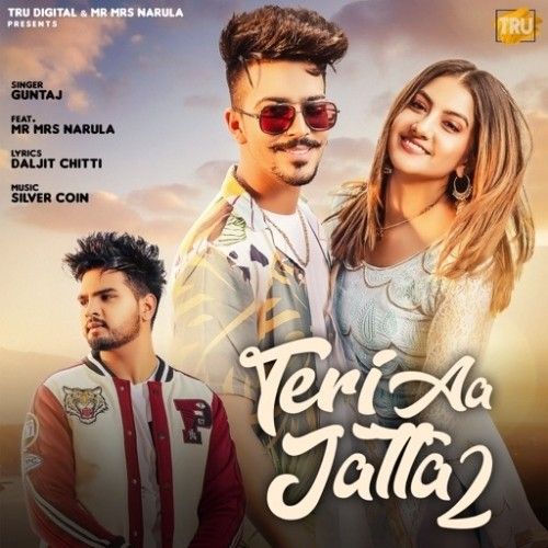 Teri aa Jatta 2 Guntaj mp3 song free download, Teri Aa Jatta 2 Guntaj full album