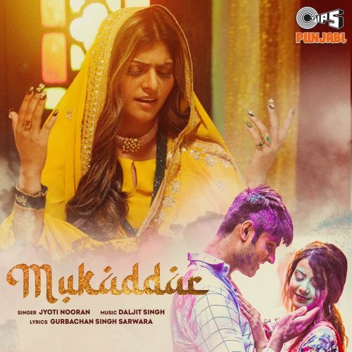 Mukaddar Jyoti Nooran mp3 song free download, Mukaddar Jyoti Nooran full album