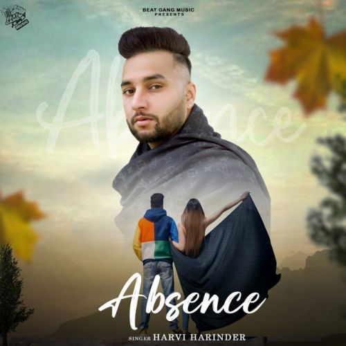 Absence Harvi Harinder mp3 song free download, Absence Harvi Harinder full album