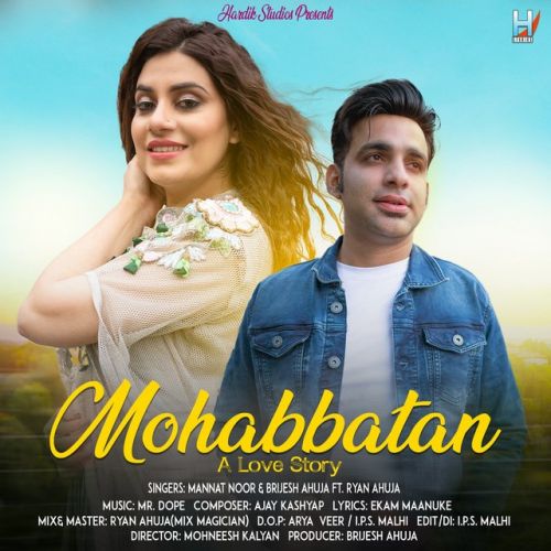 Mohabbatan Mannat Noor, Brijesh Ahuja mp3 song free download, Mohabbatan Mannat Noor, Brijesh Ahuja full album