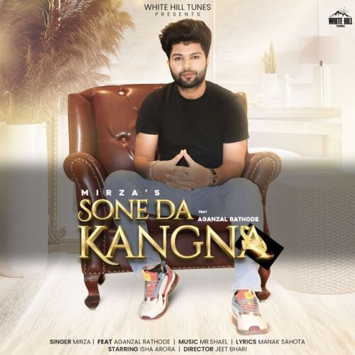 Sone Da Kangna Mirza mp3 song free download, Sone Da Kangna Mirza full album