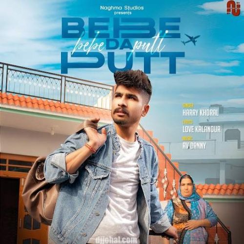 Bebe Da Putt Harry Khoral mp3 song free download, Bebe Da Putt Harry Khoral full album