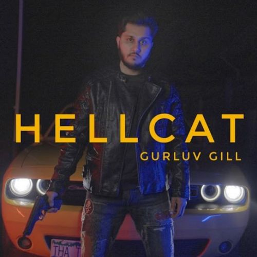 Hellcat Gurluv Gill mp3 song free download, Hellcat Gurluv Gill full album