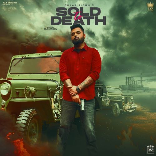 Sold To Death Gulab Sidhu mp3 song free download, Sold To Death Gulab Sidhu full album