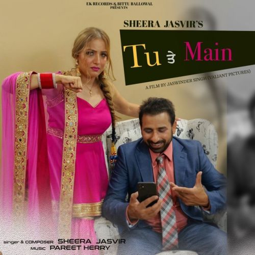 Tu Te Main Sheera Jasvir mp3 song free download, Tu Te Main Sheera Jasvir full album