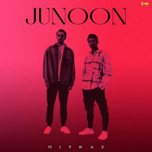 Junoon Mitraz mp3 song free download, Junoon Mitraz full album