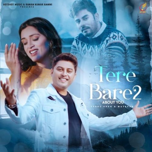 Tere Bare 2 Feroz Khan mp3 song free download, Tere Bare 2 Feroz Khan full album