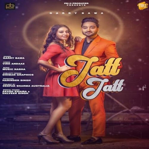 Jatt Jatt Garry Bawa mp3 song free download, Jatt Jatt Garry Bawa full album