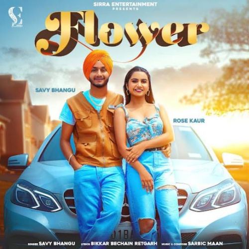 Flower Savy Bhangu mp3 song free download, Flower Savy Bhangu full album