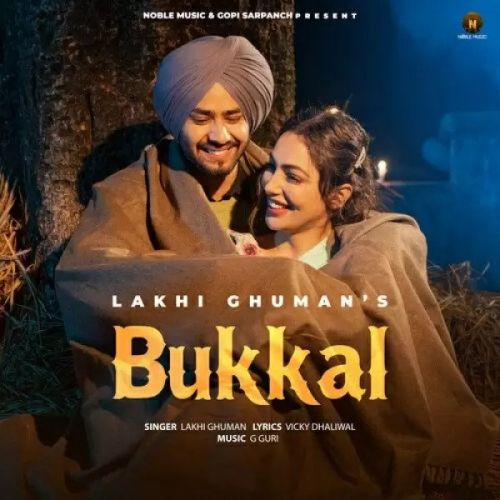 Bukkal Lakhi Ghuman mp3 song free download, Bukkal Lakhi Ghuman full album