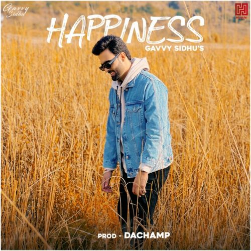 Happiness Gavvy Sidhu mp3 song free download, Happiness Gavvy Sidhu full album