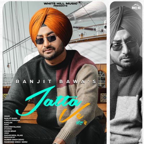 Jatta Ve Ranjit Bawa mp3 song free download, Jatta Ve Ranjit Bawa full album