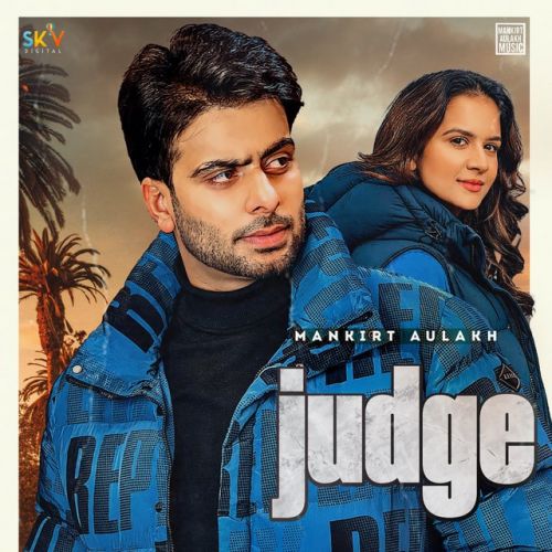 Judge Mankirt Aulakh mp3 song free download, Judge Mankirt Aulakh full album