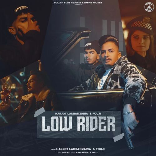 Low Rider Harjot Ladbanzaria, Fouji mp3 song free download, Low Rider Harjot Ladbanzaria, Fouji full album