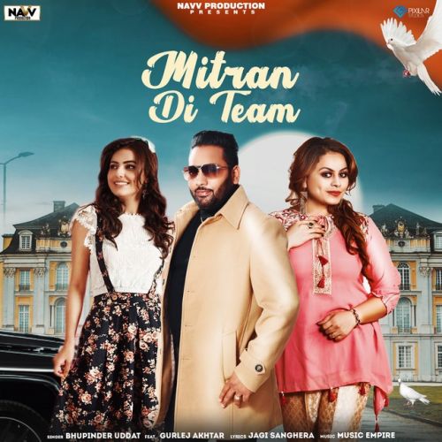 Mitran Di Team Bhupinder Uddat, Gurlej Akhtar mp3 song free download, Mitran Di Team Bhupinder Uddat, Gurlej Akhtar full album