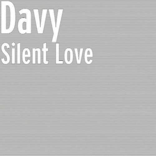 Silent Love Davy mp3 song free download, Silent Love Davy full album