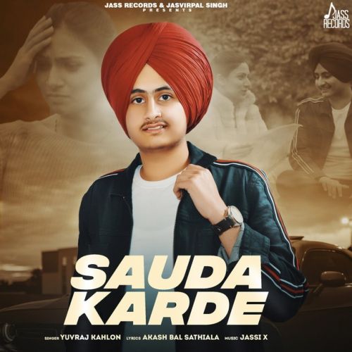 Sauda Karde Yuvraj Kahlon mp3 song free download, Sauda Karde Yuvraj Kahlon full album