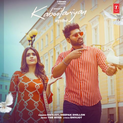 Kabootariyan Shivjot, Deepak Dhillon mp3 song free download, Kabootariyan Shivjot, Deepak Dhillon full album