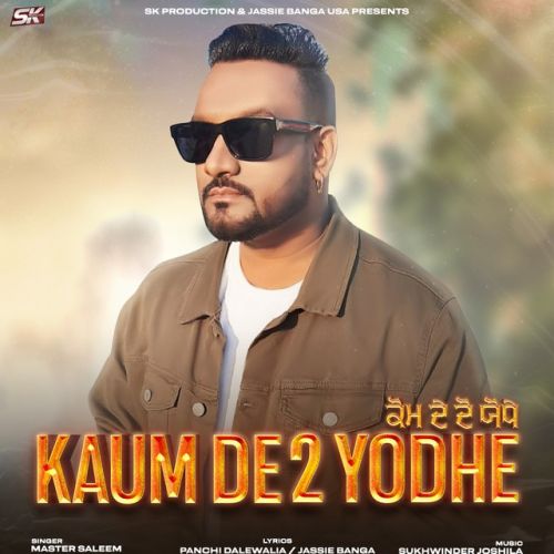 Kaum De 2 Yodhe Master Saleem mp3 song free download, Kaum De 2 Yodhe Master Saleem full album