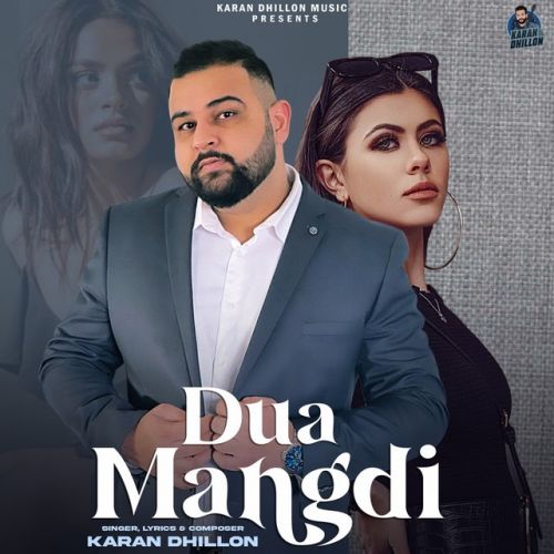 Dua Mangdi Karan Dhillon mp3 song free download, Dua Mangdi Karan Dhillon full album