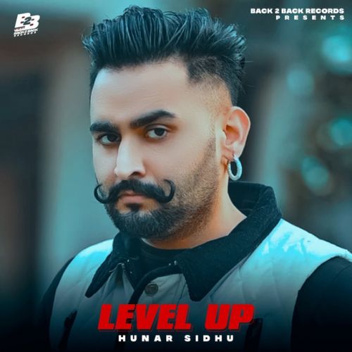 Level Up Hunar Sidhu mp3 song free download, Level Up Hunar Sidhu full album