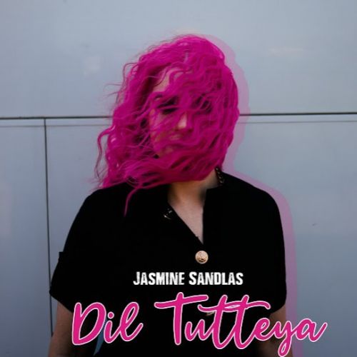 Dil Tutteya Jasmine Sandlas mp3 song free download, Dil Tutteya Jasmine Sandlas full album