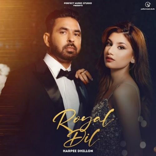 Royal Dil Harpee Dhillon mp3 song free download, Royal Dil Harpee Dhillon full album