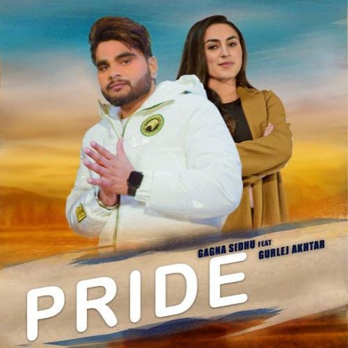 Pride Gagna Sidhu, Gurlej Akhtar mp3 song free download, Pride Gagna Sidhu, Gurlej Akhtar full album