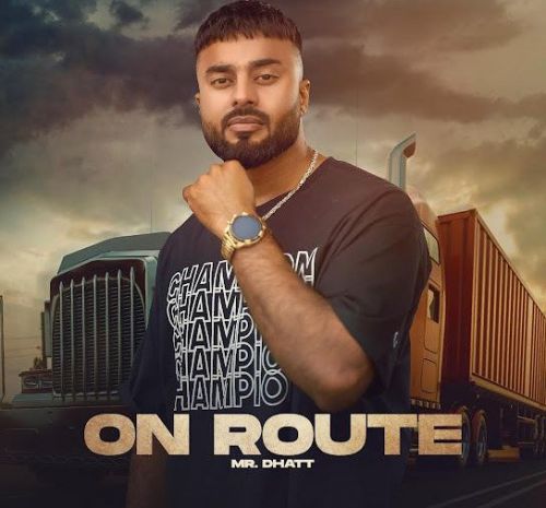 On Route Mr Dhatt mp3 song free download, On Route Mr Dhatt full album