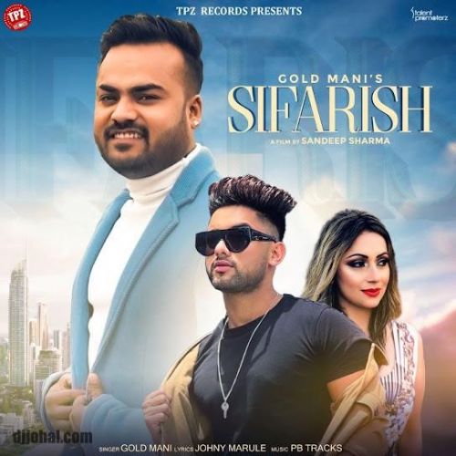 Sifarish Gold Mani mp3 song free download, Sifarish Gold Mani full album