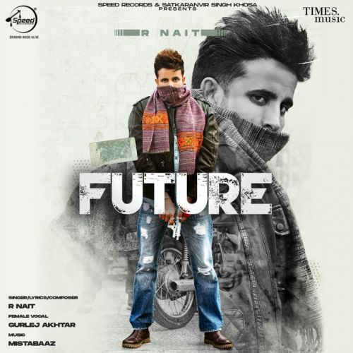 Future R Nait, Gurlej Akhtar mp3 song free download, Future R Nait, Gurlej Akhtar full album