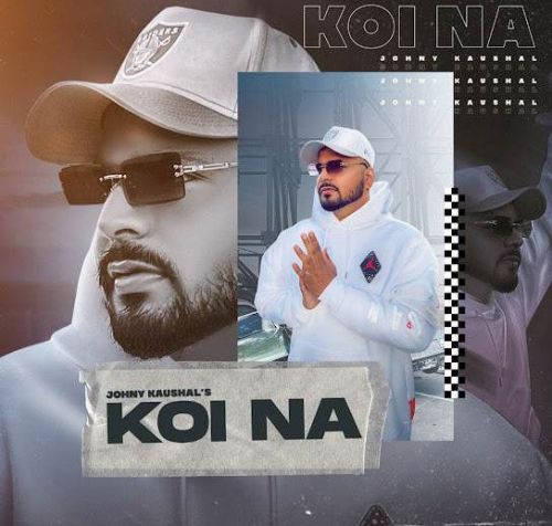 Koi Na Johny Kaushal mp3 song free download, Koi Na Johny Kaushal full album