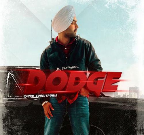 Dodge Gaggu Gurditpuria mp3 song free download, Dodge Gaggu Gurditpuria full album