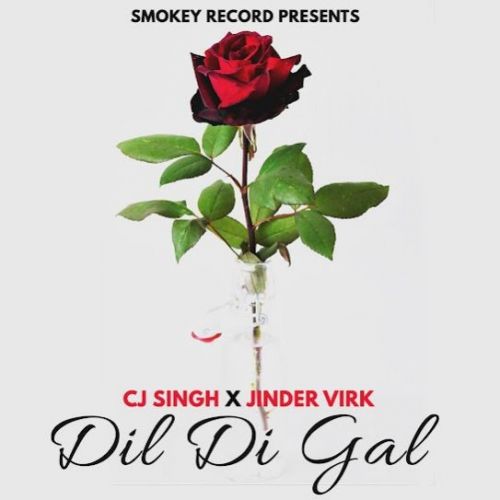 Dil Di Gal CJ Singh mp3 song free download, Dil Di Gal CJ Singh full album