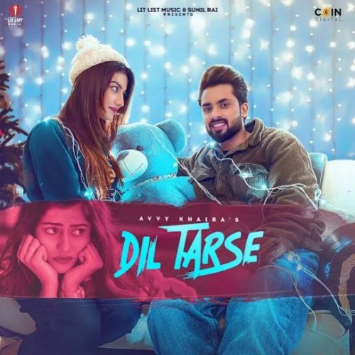 Dil Tarse Avvy Khaira mp3 song free download, Dil Tarse Avvy Khaira full album