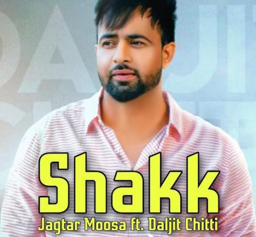 Shak Daljit Chitti mp3 song free download, Shak Daljit Chitti full album