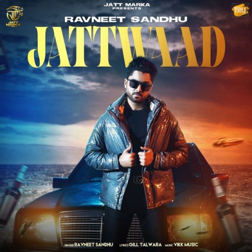 Jattwaad Ravneet Sandhu mp3 song free download, Jattwaad Ravneet Sandhu full album