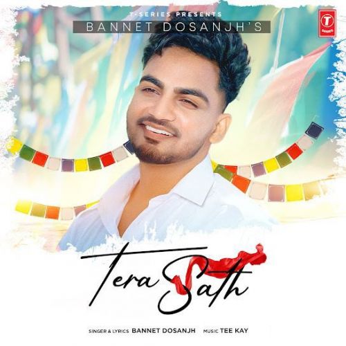 Tera Sath Bannet Dosanjh mp3 song free download, Tera Sath Bannet Dosanjh full album