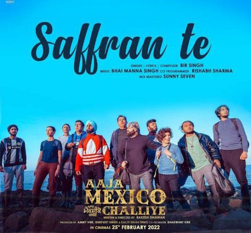 Saffran Te Bir Singh mp3 song free download, Saffran Te (Aaja Mexico Challiye) Bir Singh full album