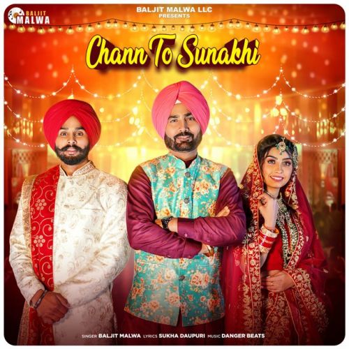 Chann To Sunakhi Baljit Malwa mp3 song free download, Chann To Sunakhi Baljit Malwa full album