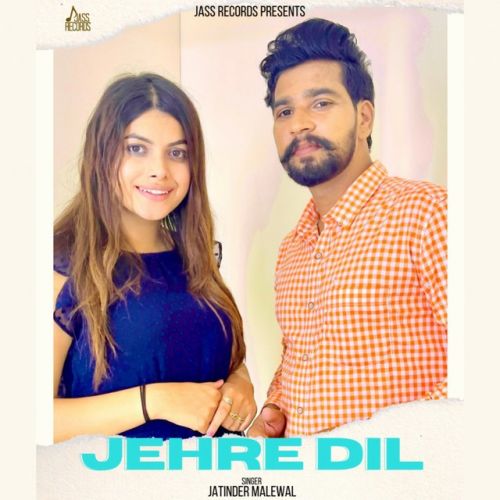 Jehre Dil Jatinder Malewal mp3 song free download, Jehre Dil Jatinder Malewal full album