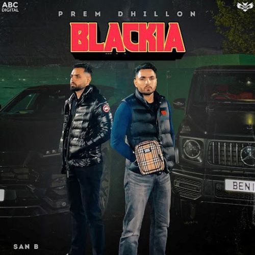 Blackia Prem Dhillon mp3 song free download, Blackia Prem Dhillon full album