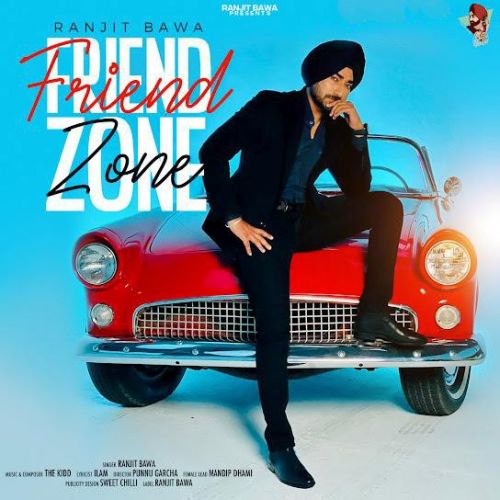 Friend Zone Ranjit Bawa mp3 song free download, Friend Zone Ranjit Bawa full album