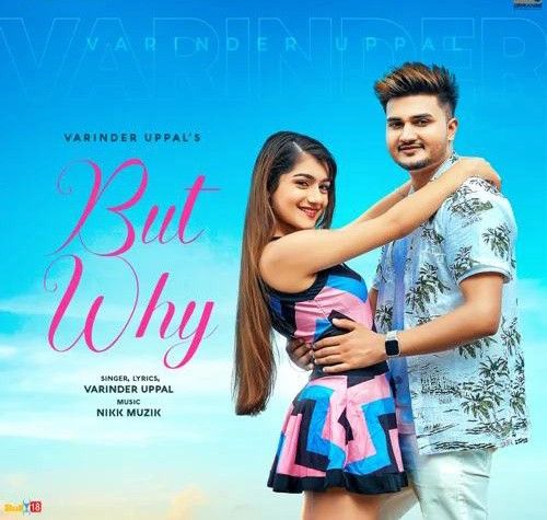 But Why Varinder Uppal mp3 song free download, But Why Varinder Uppal full album