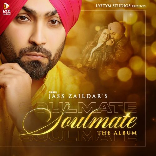 Baar Baar Jass Zaildar mp3 song free download, Soulmate - EP Jass Zaildar full album