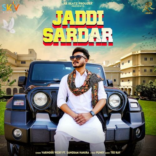 Jaddi Sardar Varinder Vicky, Sangram Hanjra mp3 song free download, Jaddi Sardar Varinder Vicky, Sangram Hanjra full album