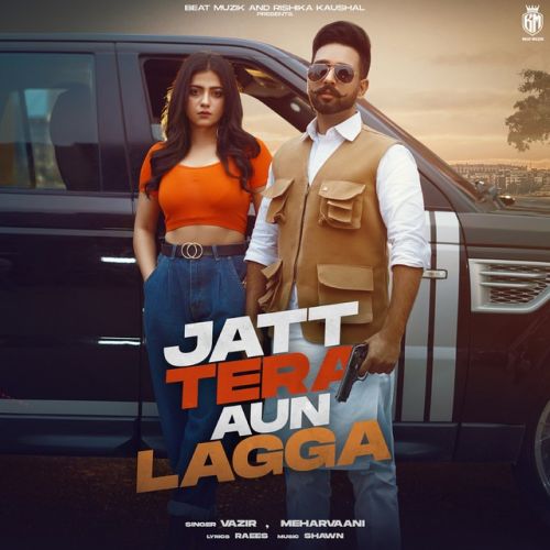 Jatt Tera Aun Lagga Vazir, Mehar Vaani mp3 song free download, Jatt Tera Aun Lagga Vazir, Mehar Vaani full album