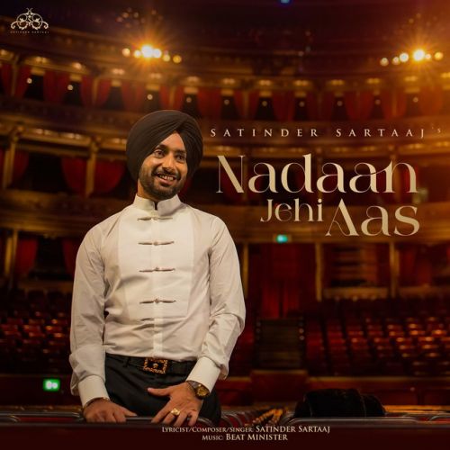 Nadan Jehi Aas Satinder Sartaaj mp3 song free download, Nadan Jehi Aas Satinder Sartaaj full album