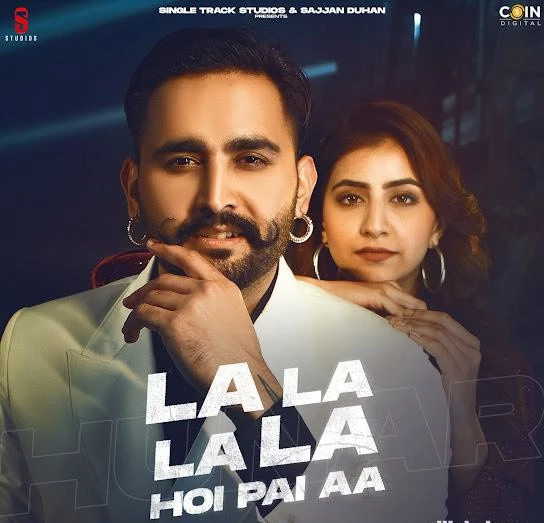 La La La La Hoi Pai Aa Hunar Sidhu mp3 song free download, La La La La Hoi Pai Aa Hunar Sidhu full album